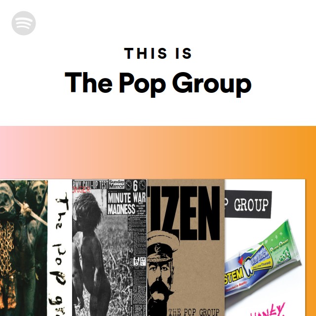 The Pop Group | Spotify