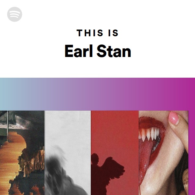 This Is Earl Stan - playlist by Spotify | Spotify