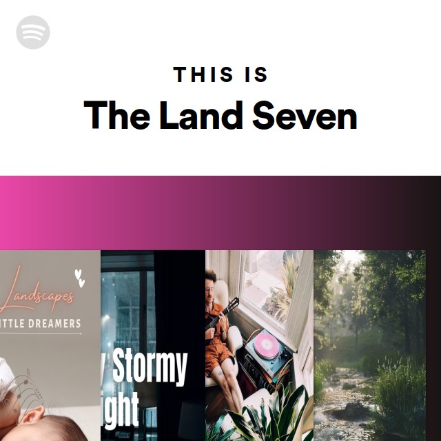This Is The Land Seven - playlist by Spotify | Spotify