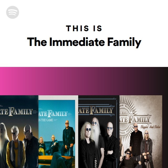 The Immediate Family | Spotify
