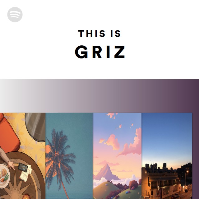 This Is G R I Z - playlist by Spotify | Spotify