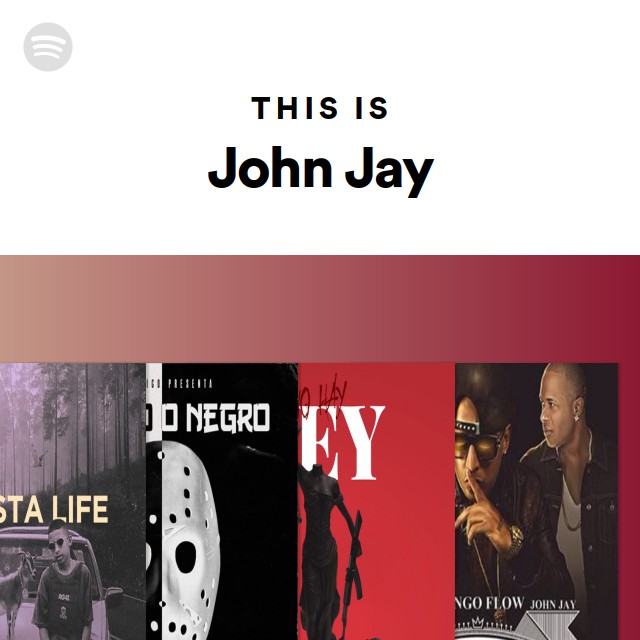 This Is John Jay - playlist by Spotify | Spotify