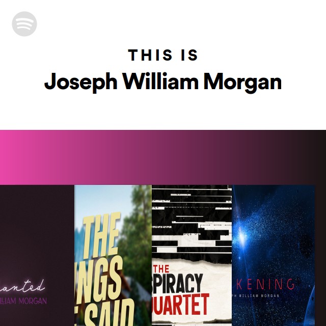 This Is Joseph William Morgan - playlist by Spotify | Spotify