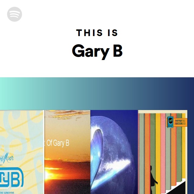 This Is Gary B - Playlist By Spotify | Spotify