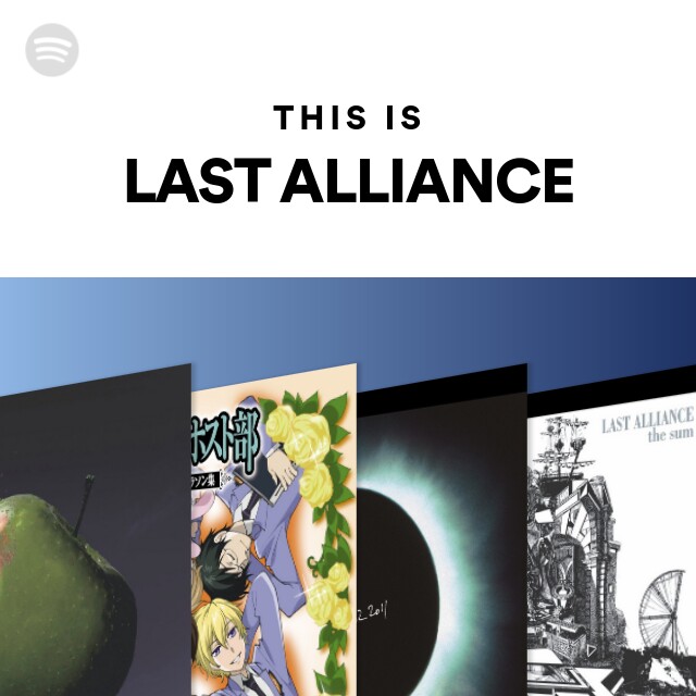 LAST ALLIANCE | Spotify