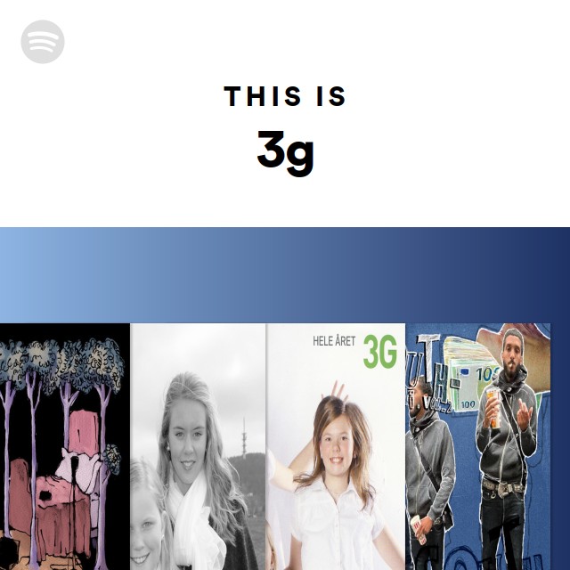 This Is 3g - playlist by Spotify | Spotify