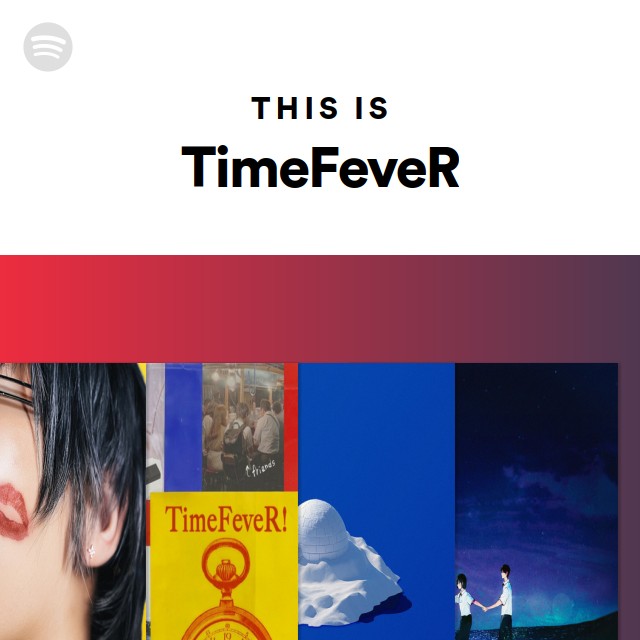This Is TimeFeveR | Spotify Playlist