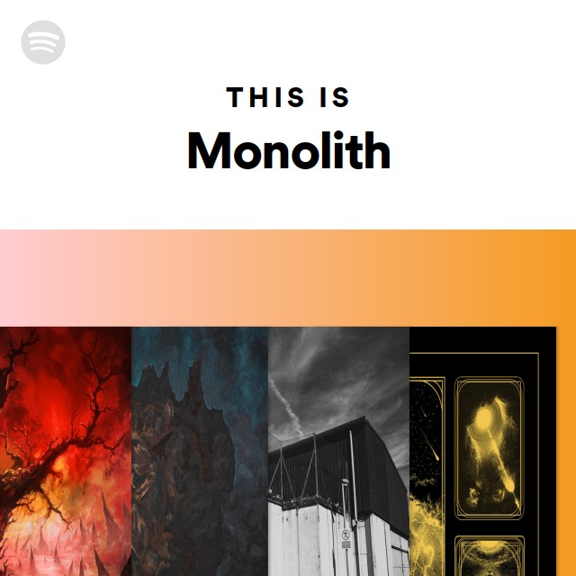 This Is Monolith - playlist by Spotify | Spotify