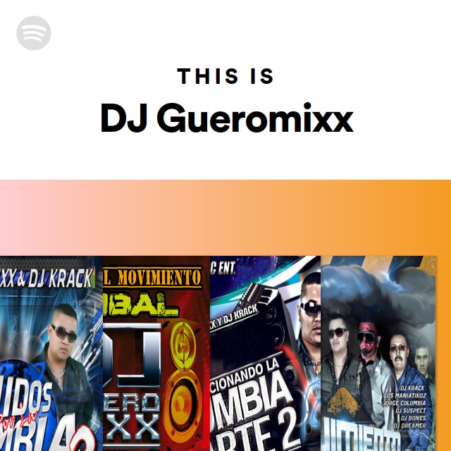 This Is DJ Gueromixx - playlist by Spotify | Spotify