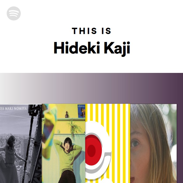 Hideki Kaji | Spotify