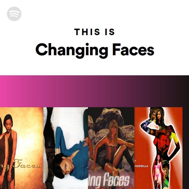 This Is Changing Faces playlist by Spotify Spotify