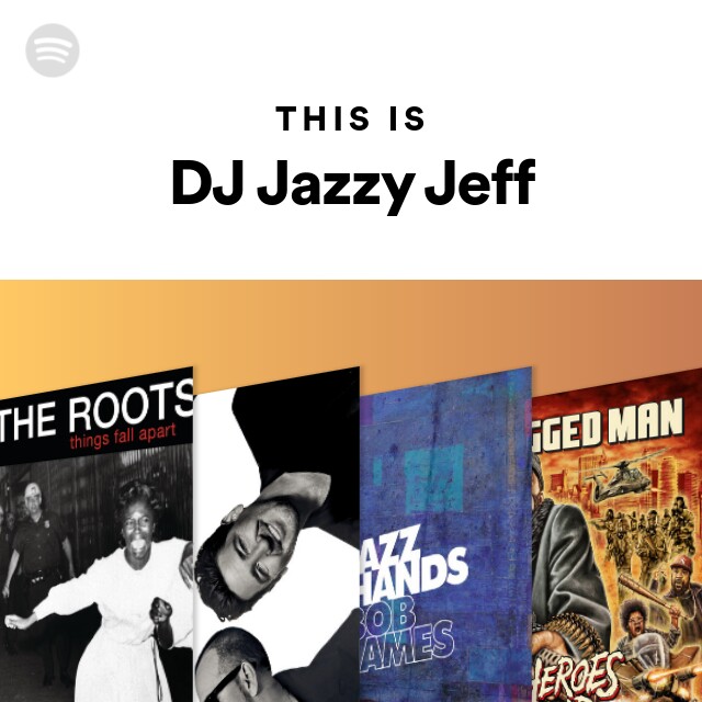 This Is DJ Jazzy Jeff - playlist by Spotify | Spotify