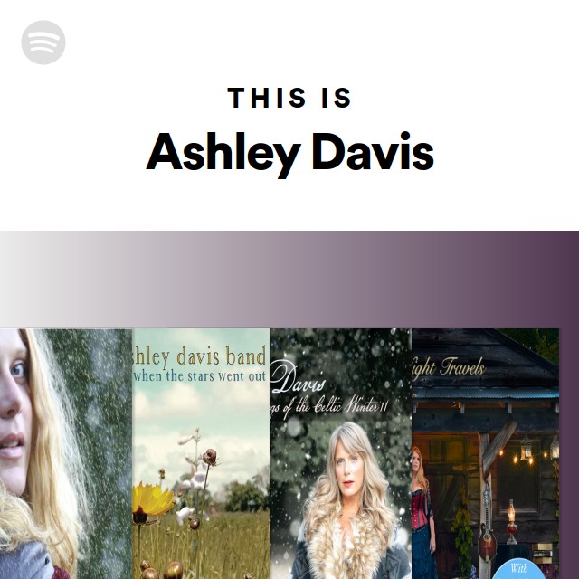 This Is Ashley Davis Playlist By Spotify Spotify