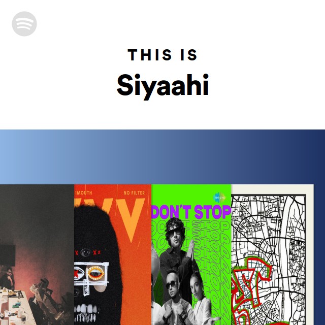 This Is Siyaahi - playlist by Spotify | Spotify