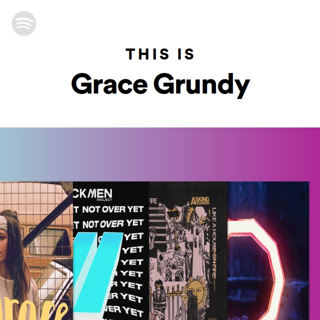 This Is Grace Grundy - playlist by Spotify | Spotify