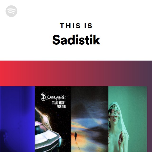 Sadistik | Spotify