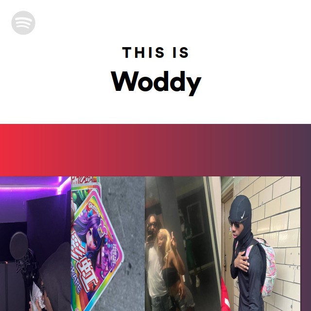 This Is Woddy | Spotify Playlist