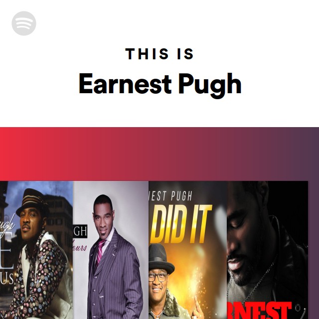 This Is Earnest Pugh - playlist by Spotify | Spotify