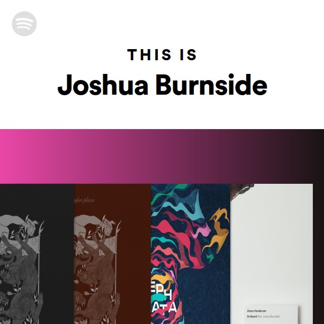 This Is Joshua Burnside - playlist by Spotify | Spotify