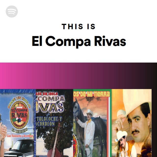 This Is El Compa Rivas - playlist by Spotify | Spotify