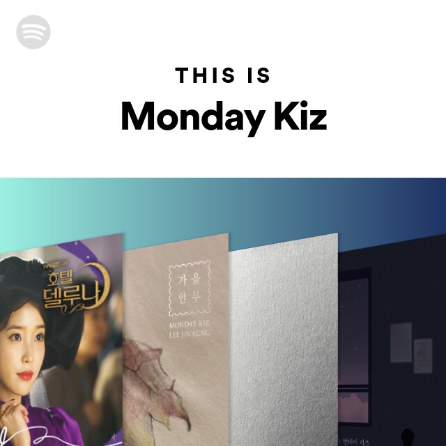 Monday Kiz | Spotify