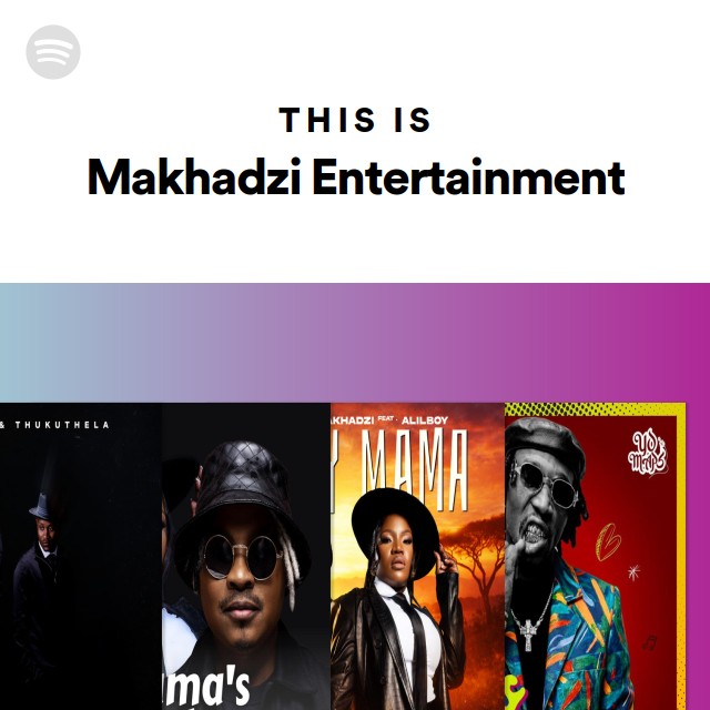 this-is-makhadzi-entertainment-playlist-by-spotify-spotify