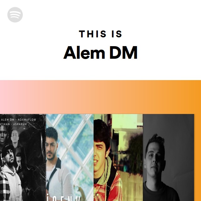 This Is Alem DM - playlist by Spotify | Spotify