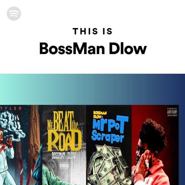 This Is BossMan Dlow - playlist by Spotify | Spotify