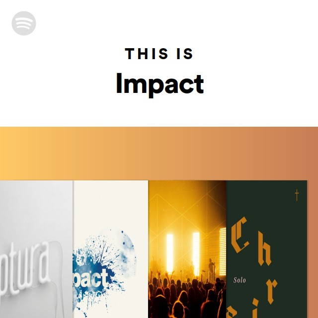 This Is Impact | Spotify Playlist