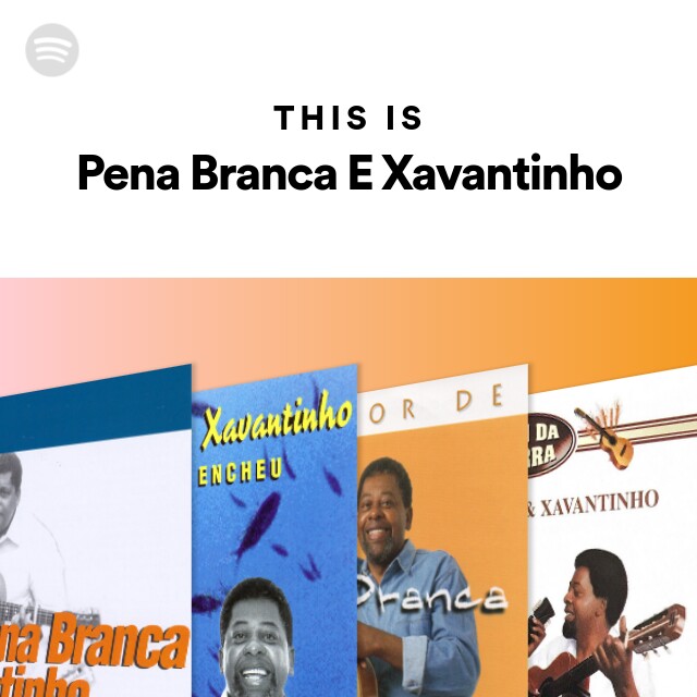 Pena Branca E Xavantinho Radio - playlist by Spotify