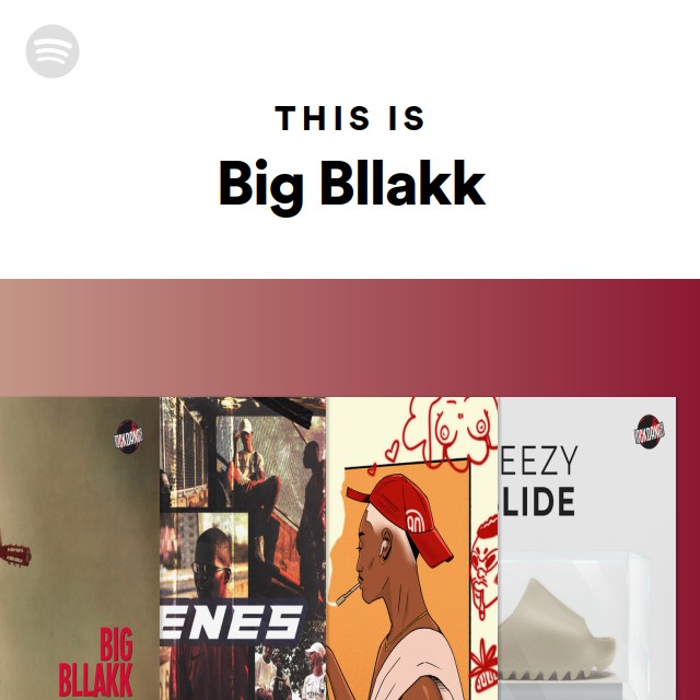 This Is Big Bllakk - playlist by Spotify | Spotify