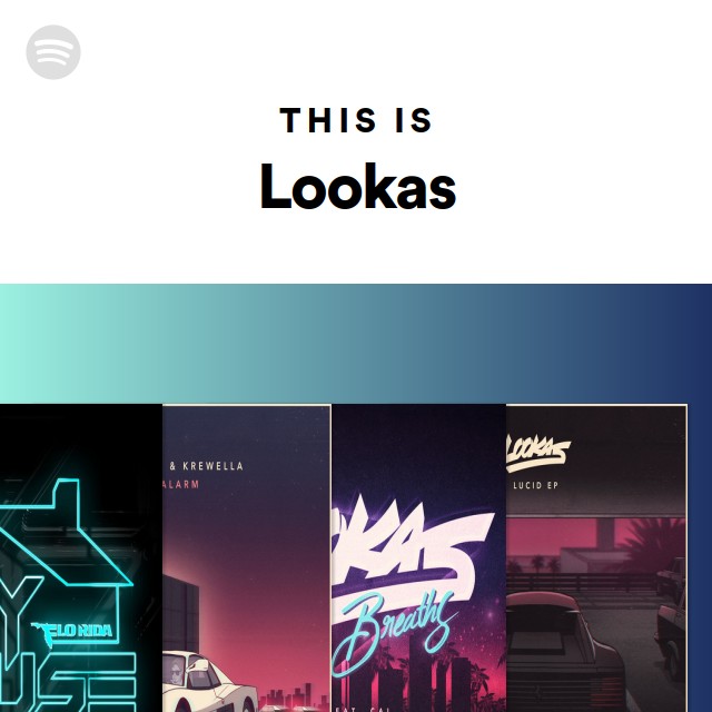 This Is Lookas - playlist by Spotify | Spotify
