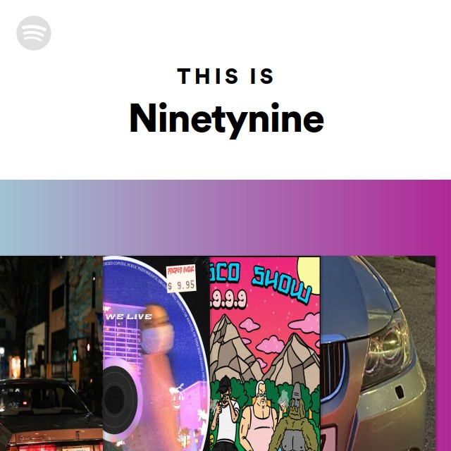 This Is Ninetynine - Playlist By Spotify | Spotify