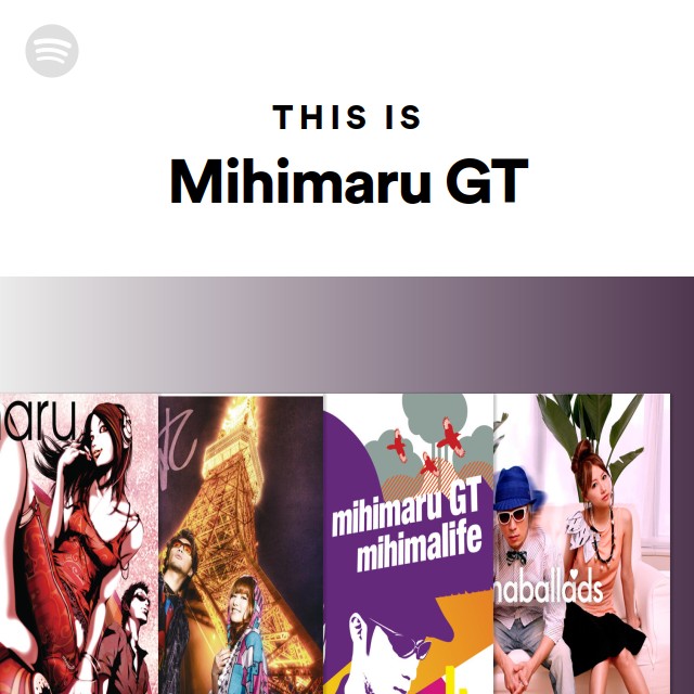 Mihimaru GT | Spotify