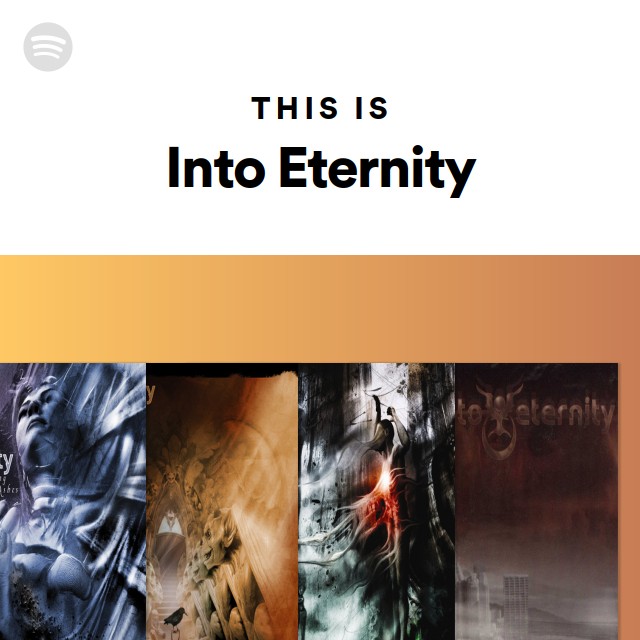 This Is Into Eternity - playlist by Spotify | Spotify