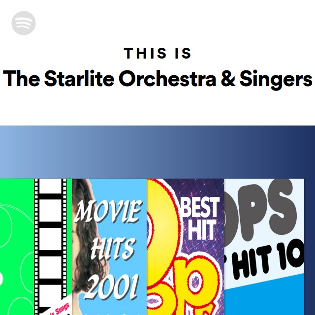 This Is The Starlite Orchestra & Singers - playlist by Spotify | Spotify