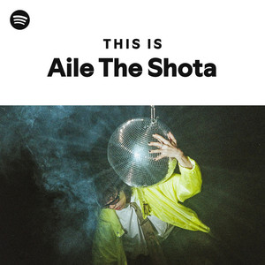 This Is Aile The Shota - Playlist By Spotify | Spotify