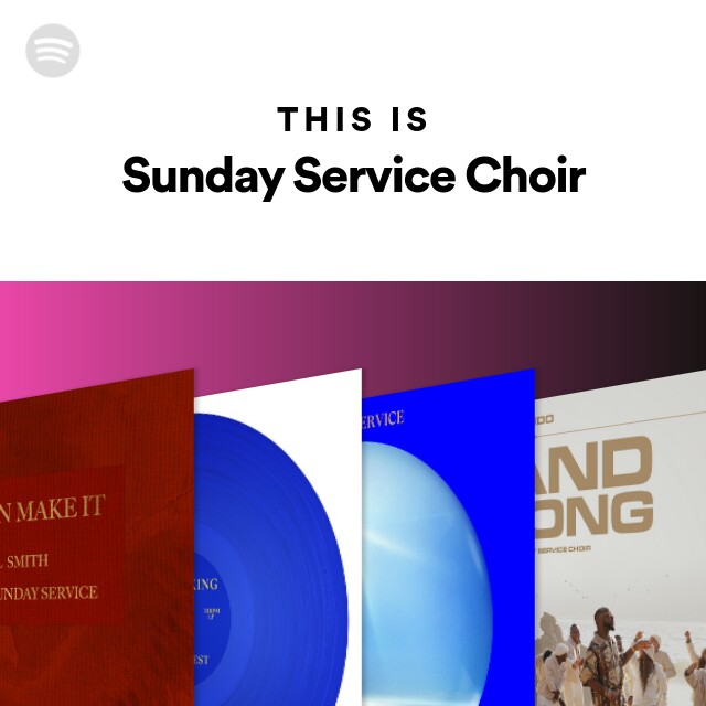 This Is Sunday Service Choir playlist by Spotify Spotify