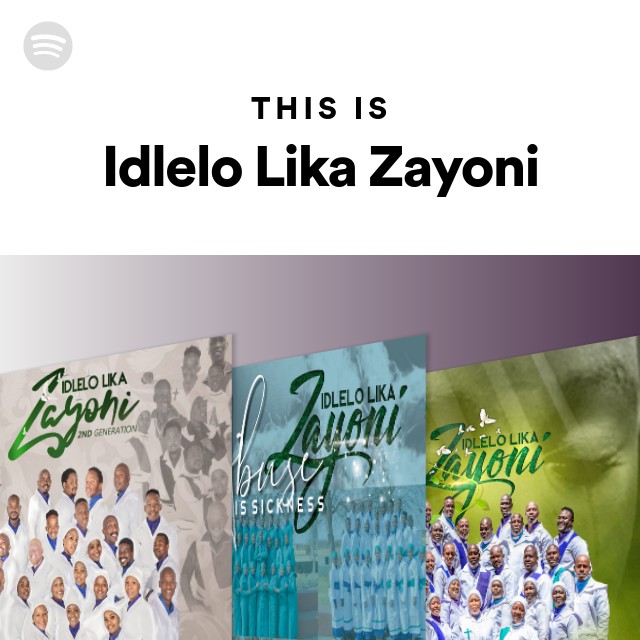 This Is Idlelo Lika Zayoni - playlist by Spotify | Spotify