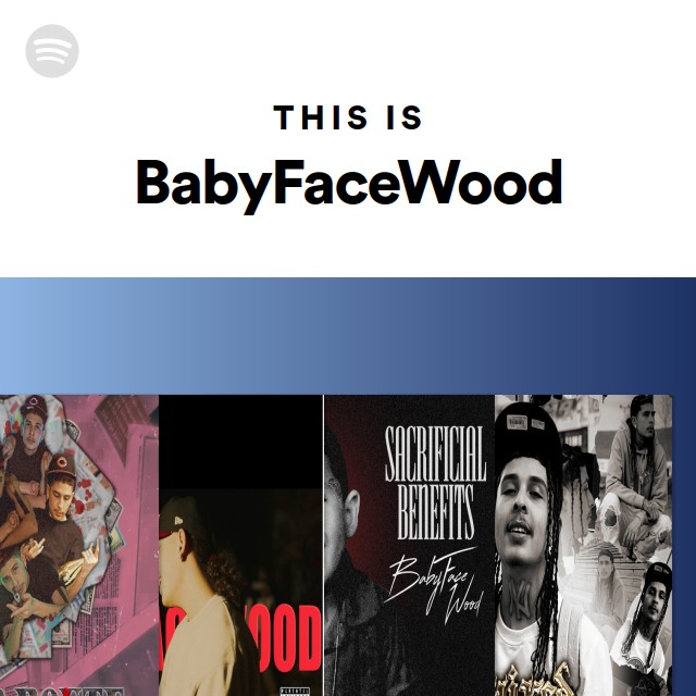 This Is BabyFaceWood - playlist by Spotify | Spotify