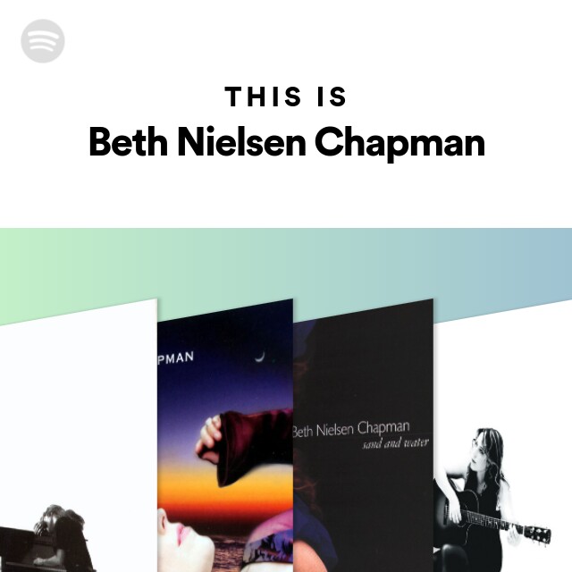 This Is Beth Nielsen Chapman - playlist by Spotify | Spotify