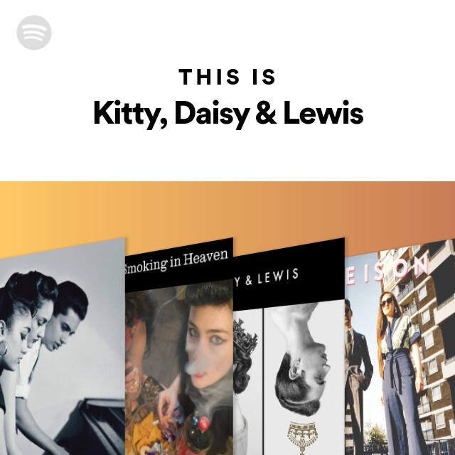 Kitty, Daisy & Lewis | Spotify