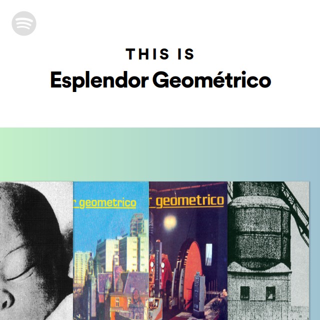 ESPLENDOR GEOMETRICO 『DESARROLLOS GEOM…』 Desarrollos Geométricos - Album by Esplendor Geometrico