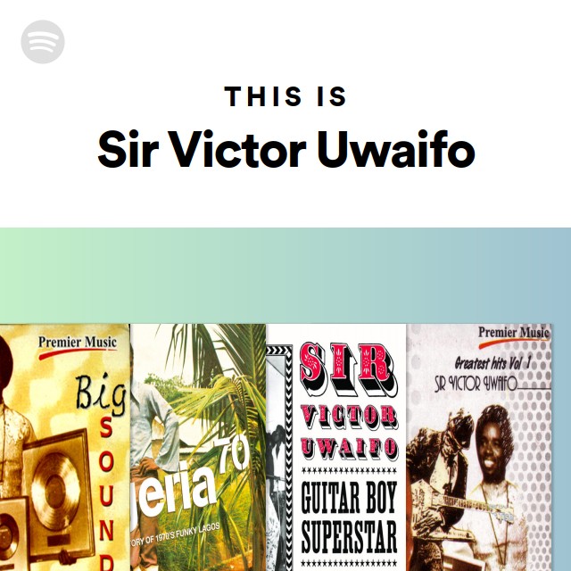 Sir Victor Uwaifo | Spotify