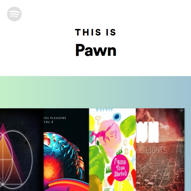 This Is Pawn - playlist by Spotify | Spotify