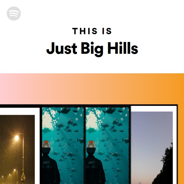 This Is Just Big Hills - playlist by Spotify | Spotify