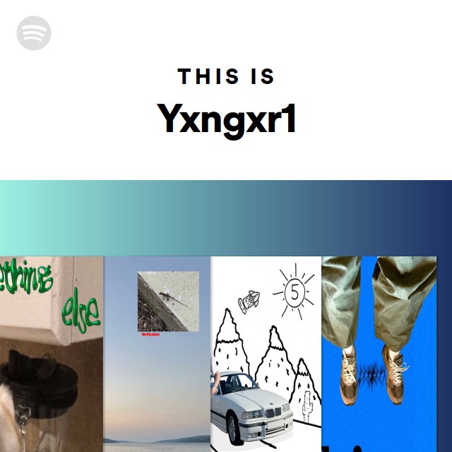 This Is Yxngxr1 - Playlist By Spotify | Spotify