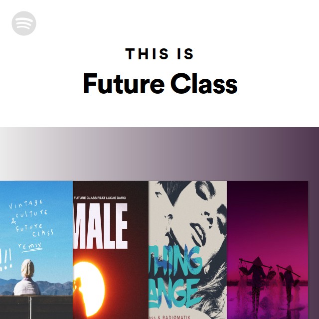 This Is Future Class playlist by Spotify Spotify