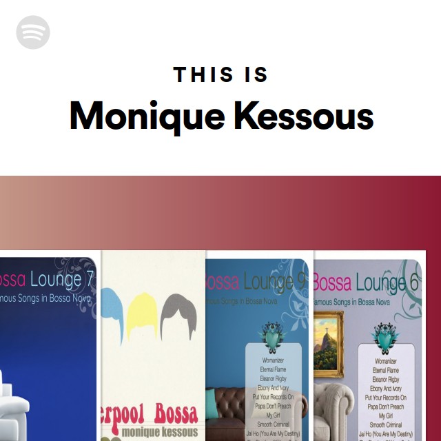 This Is Monique Kessous - playlist by Spotify | Spotify