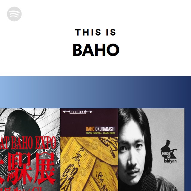 This Is BAHO - playlist by Spotify | Spotify